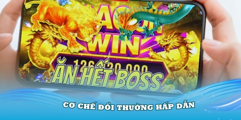 Cơ chế đổi thưởng hấp dẫn trong game bắn cá Rồng